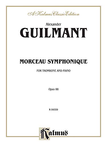 Morceau Symphonique, For Trombone and Piano, Opus 88: A Kalmus Classic Edition: Part(s) (Kalmus Edition)